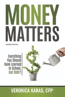 Money Matters: Everything You Should Have Learned in School, but Didn't B0GSY63GML Book Cover