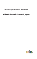 Vida de los mártires del Japón 3752485450 Book Cover