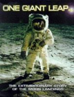One Giant Leap: The Extraordinary Story of the Moon Landing 1858686059 Book Cover