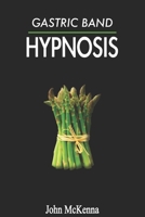 Gastric Band Hypnosis: How To Lose Weight, Stop Food Addiction And Eat Healthy Without Surgery Risks B08DDYS5RD Book Cover