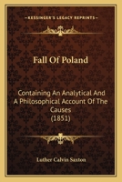 Fall Of Poland: Containing An Analytical And A Philosophical Account Of The Causes 1164643010 Book Cover