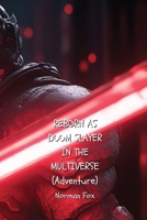 REBORN AS DOOM SLAYER IN THE MULTIVERSE (Adventure) B0DPJVYQQT Book Cover