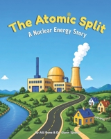 The Atomic Split: A Nuclear Energy Story B0HMRMRTPK Book Cover