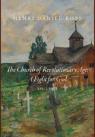 The Church of the Revolutionary Age: A Fight for God, Volume 1 1685953204 Book Cover