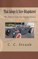 That Jalopy Is Sure Dilapidated: The Third Gabrela Oman Series 1453738371 Book Cover