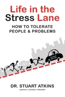 Life in the Stress Lane: How to Tolerate People & Problems 0979627508 Book Cover
