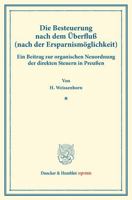 Die Besteuerung Nach Dem Uberfluss (Nach Der Ersparnismoglichkeit): Ein Beitrag Zur Organischen Neuordnung Der Direkten Steuern in Preussen 3428171519 Book Cover