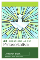 40 Questions about Pentecostalism 0825448247 Book Cover