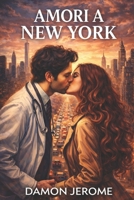 Amori a New York (Italian Edition) B0D4VV2YMC Book Cover