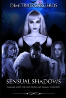 Sensual Shadows: Darian's Quest for Love, Desire, and Passion Unleashed B0BZFJS9SR Book Cover