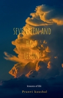 Seventeen and half lessons: The poetry B0G4N917C4 Book Cover