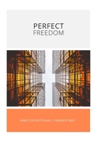 Perfect Freedom: James Devotional Commentary B0FN4S9CXH Book Cover