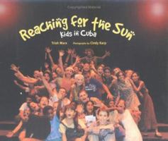Reaching for the Sun : Kids in Cuba 0761322612 Book Cover