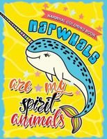 Narwhal Coloring Book: Unicorn of the Sea with Motivational and Inspirational Quotes for Kids & Adults 1977892922 Book Cover