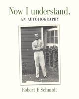 Now I Understand: An Autobiography 1647190924 Book Cover
