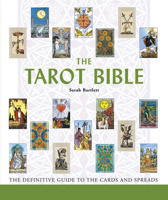 The Tarot Bible: The Definitive Guide to the Cards and Spreads 1402738382 Book Cover