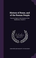 History of Rome, and of the Roman People: From Its Origin to the Invasion of the Barbarians, Volume 3 1163244368 Book Cover