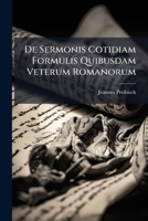 De Sermonis Cotidiam Formulis Quibusdam Veterum Romanorum 1149042567 Book Cover
