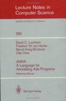 ANNA A Language for Annotating Ada Programs: Reference Manual (Lecture Notes in Computer Science) 3540179801 Book Cover