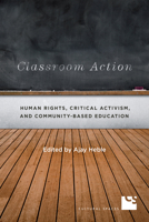 Classroom Action: Human Rights, Critical Activism, and Community-Based Education 1487520581 Book Cover