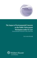 The Impact of Environmental Concerns on the Public Enforcement Mechanism Under Eu Law: Environmental Protection in the 25th Hour 9041134085 Book Cover