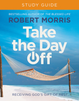 Take the Day Off Study Guide: Receiving God's Gift of Rest 1546010130 Book Cover