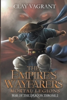 The Empire's Wayfarers: Mortal Legions B0CFVYBQW5 Book Cover