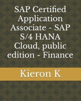 SAP Certified Application Associate - SAP S/4 HANA Cloud, public edition - Finance B0C2SD1KHZ Book Cover