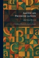 American Pronunciation: A Text-Book of Phonetics for Students of English 1025274253 Book Cover