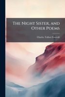 The Night Sister, and Other Poems 1147838860 Book Cover