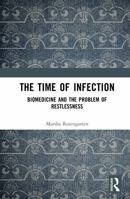 The Time of Infection: Biomedicine and the Problem of Restlessness 0367337126 Book Cover