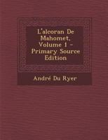 L'Alcoran de Mahomet; Volume 1 1144407281 Book Cover