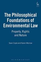 Philosophical Foundations of Environmental Law: Property, Rights and Nature 1841133604 Book Cover