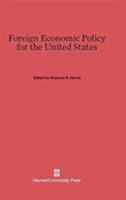Foreign Economic Policy for the United States 067436533X Book Cover