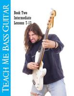 Teach Me Bass Guitar Book 2, Intermediate: Roy Vogt's Bass Lessons for Intermediate Players 1530965535 Book Cover