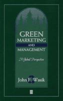 Green Marketing & Management: A Global Perspective (GMP) 1557866341 Book Cover