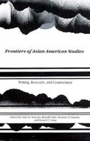 Frontiers of Asian American Studies: Writing, Research, and Commentary (Association for Asian American Studies Series) 0874220637 Book Cover