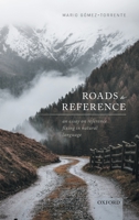 Roads to Reference: An Essay on Reference Fixing in Natural Language 0198846274 Book Cover