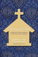 Tapestry of Grace: Untangling the Cultural Complexities in Asian American Life and Ministry 1498232787 Book Cover