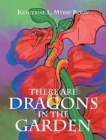 There Are Dragons in the Garden 1681971771 Book Cover