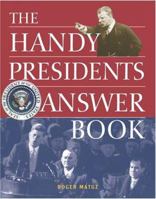 The Handy Presidents Answer Book (Handy Answer Books) 1578591678 Book Cover