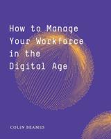 How to Manage Your Workforce in the Digital Age 0368803465 Book Cover