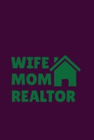 Wife Mom Realtor: Complete Home Buying Agenda Planner for Realtors, Investors & Real Estate Professionals 1677707682 Book Cover