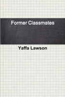 Former Classmates 130486362X Book Cover