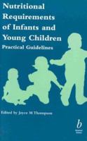 Nutritional Requirements of Infants and Young Children: Practical Guidelines 0632048913 Book Cover