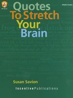 Quotes to Stretch Your Brain, Middle Grades 0865304246 Book Cover