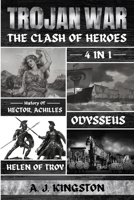 Trojan War: 4 In 1 History Of Hector, Achilles, Odysseus & Helen Of Troy 1839382864 Book Cover