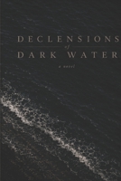 Declensions of Dark Water: A Folk Horror Novel Of Language and the Sea B0GJNTWS36 Book Cover
