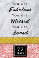 You Are Fabulous Blessed And Loved: Dot Grid ( Dotted ) Journal / Notebook - Rose Gold 72th Birthday Gift For Women - Fun And Practical Alternative to a Card - Impactful 72 Years Old Wishes - 120 Page 1677269995 Book Cover