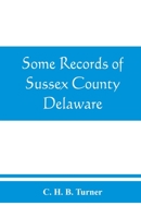 Some records of Sussex County, Delaware 9389465702 Book Cover